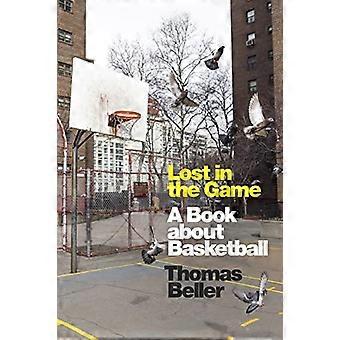 Perdidos en el juego: Un libro sobre baloncesto
