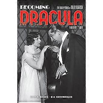 Dracula worden (harde kaft): - De vroege jaren van Bela - Lugosi, deel twee