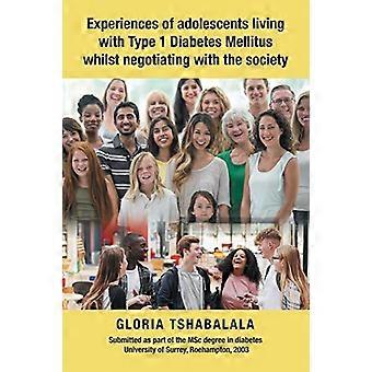 Ervaringen van adolescenten die leven met type 1 diabetes mellitus tijdens het onderhandelen met de samenleving