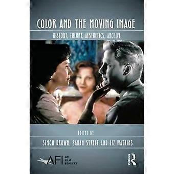 Color And The Moving Image History Theory Aesthetics Archive - Taylor & Francis Ltd