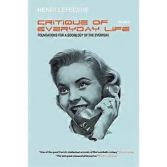 Critique Of Everyday Life Vol. 2 Foundations For A Sociology Of The Everyday - Henri Lefebvre