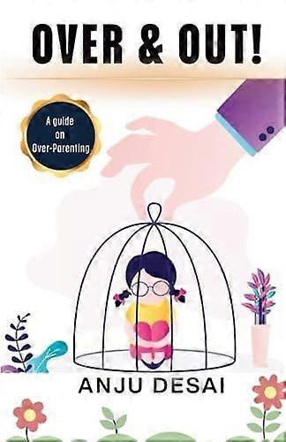 Over out - a guide on over-parenting