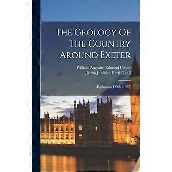 The Geology Of The Country Around Exeter Explanation Of Sheet 325 - Creative Media Partners LLC - Paperback - English Book - History