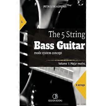 The 5 String Bass Guitar Mode System Concept Volume 1 Major Modes