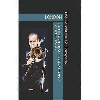 Superior Bass Trombone Studies Vol.1 London