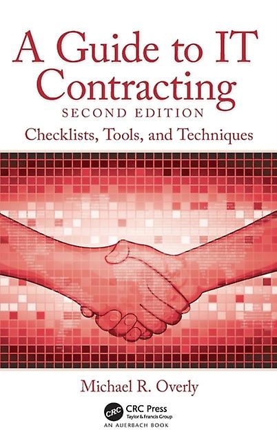 A Guide To It Contracting by Overly & Michael R. Foley &amp Lardner LLP & Los Angeles & California & USA Hardback Book