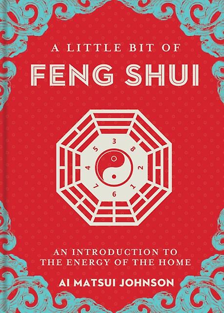 A Little Bit Of Feng Shui by Ai Matsui Johnson Hardback Book