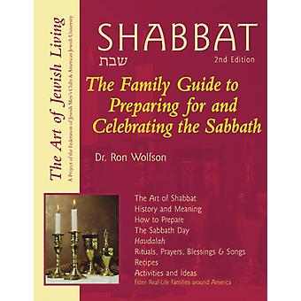 Shabbat 2nd Edition The Family Guide To Preparing For And Celebrating The Sabbat - Ron Wolfson