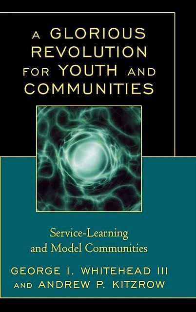 A Glorious Revolution For Youth And Communities by Andrew P. Kitzrow Hardback Book