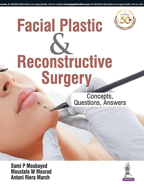 Facial Plastic Reconstructive Surgery by Sami P Moubayed Paperback Book