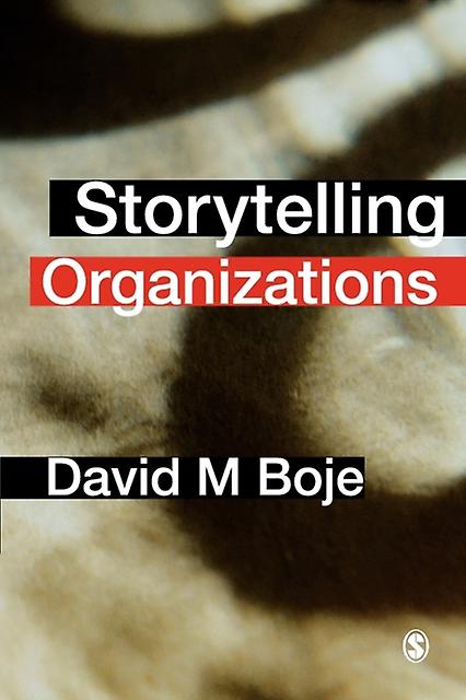 Storytelling Organizations - David M. Boje - Organizational theory and behaviour - Sage Publications UK - Paperback
