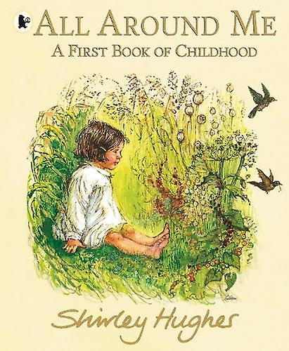 All Around Me A First Book Of Childhood by Shirley Hughes Paperback Book