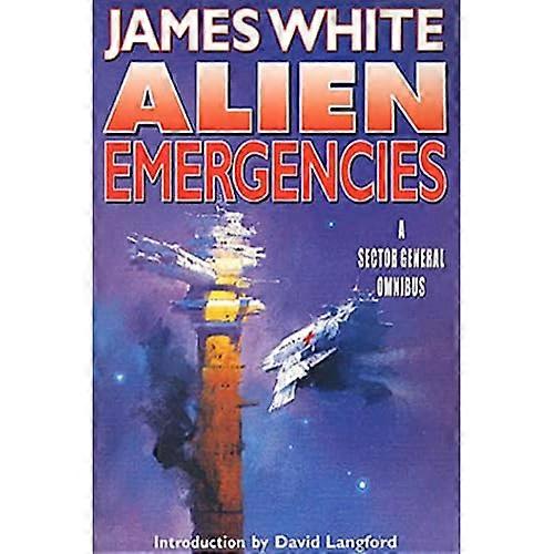 Alien Emergencies: A Sector General Omnibus (Sector General)