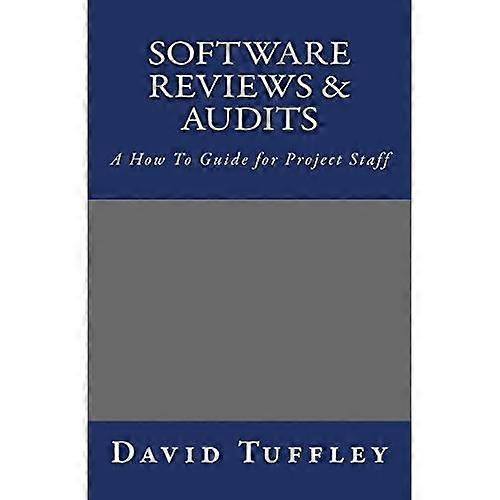 Software Reviews & Audits: A How To Guide for Project Staff