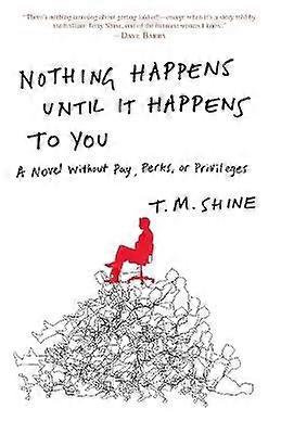 Nothing Happens Until It Happens to You