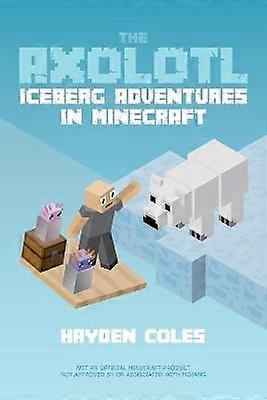 Axolotl Iceberg Adventures in Minecraft