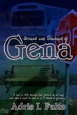Dreams and Shadows of Gena