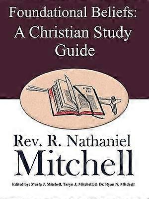 Foundational Beliefs A Christian Study Guide