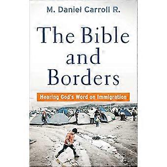 The Bible and Borders Hearing Gods Word on Immigration