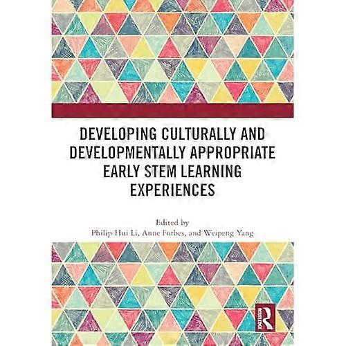 Developing Culturally and Developmentally Appropriate Early Stem Learning Experiences