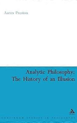 Analytic Philosophy: The History of an Illusion