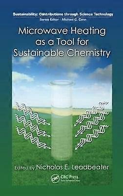 Microwave Heating as a Tool for Sustainable Chemistry