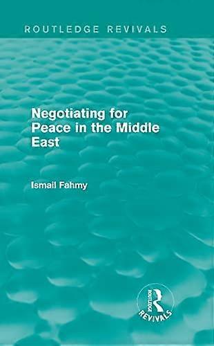 Negotiating for Peace in the Middle East (Routledge Revivals)
