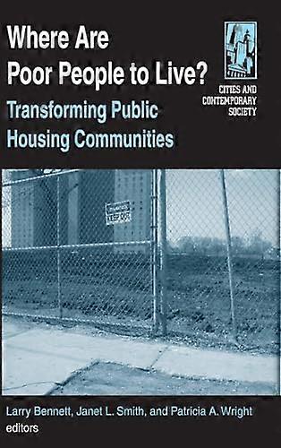Where are Poor People to Live?: Transforming Public Housing Communities: Transforming Public Housing Communities