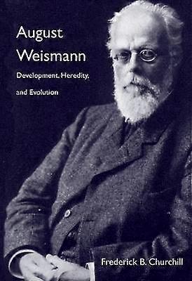 August Weismann - Development Heredity and Evolution