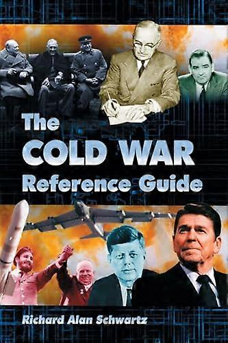 The Cold War Reference Guide: A General History and Annotated Chronology with Selected Biographies