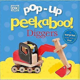 Pop-Up Kurkistus! Diggers: Pop-Up-yllätys jokaisen läpän alla! (Ponnahdusikkuna kurkistus!) [Hallituksen kirja]