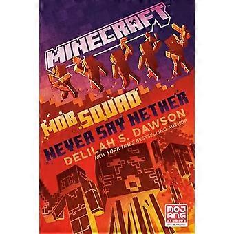 Minecraft: Mob Squad: Never Say Nether: En officiell Minecraft-roman (Minecraft)