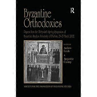 Byzantinische Orthodoxien: Beiträge aus dem sechsunddreißigsten Frühjahrssymposium für Byzantinische Studien, Universität Durham, 23.-25. März 2002