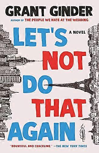 Let's Not Do That Again: A Novel
