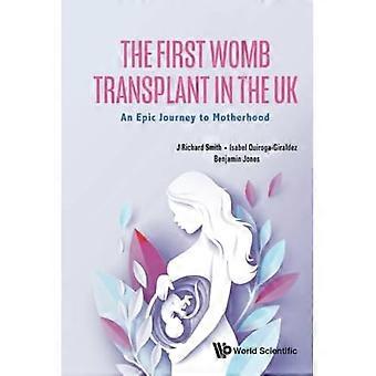 Die erste Gebärmuttertransplantation in Großbritannien: Eine epische Reise zur Mutterschaft