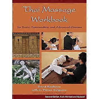 Thai-Massage Arbeitsmappe Neuauflage: Grundlegende und fortgeschrittene Kurse