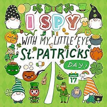 « Je vois quelque chose » : La Saint-Patrick, un livre de devinettes amusant pour les enfants de 2 à 5 ans, un livre d'activités interactif pour les tout-petits et les enfants d'âge préscolaire.