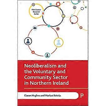 Neoliberalism and the Voluntary and Community Sector in Northern Ireland
