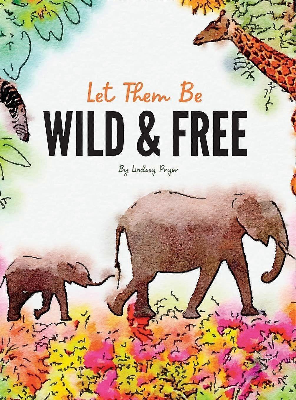 Let them be wild free