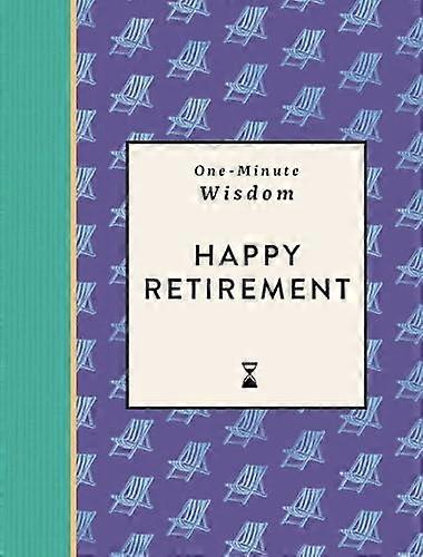 One Minute Wisdom Happy Retirement