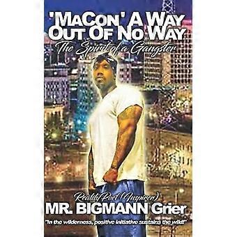 Macon A Way Out Of No Way The Spirit Of A Gangster - Bigmann Grier - Paperback - en Book