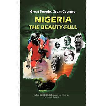 Great People Great Country Nigeria The Beautiful East Or West Home Is T - Olabode Aka Jubril Olabode Aka - Paperback - English Book - History