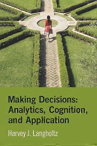 Making Decisions Analytics Cognition and Application