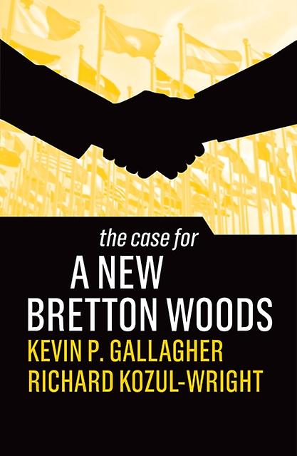 The Case For A New Bretton Woods by Richard Kozul-Wright Paperback