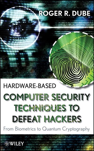 Hardwarebased Computer Security Techniques To Defeat Hackers by Dube & Roger R. Digital Authentication & Inc. Paperback Book