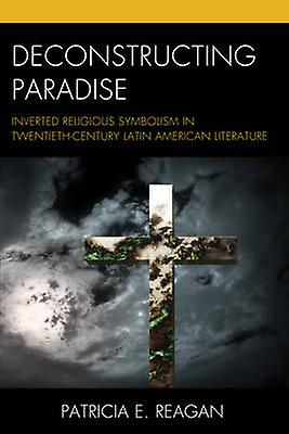 Deconstructing Paradise by Patricia E. Reagan Paperback Book