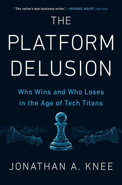The Platform Delusion by Jonathan A. Knee Paperback Book