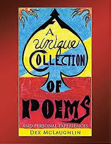 A Unique Collection Of Poems And Personal Experiences by Dex McLaughlin Paperback