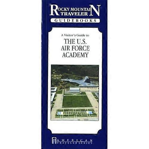 Visitor's Guide to the U.S. Air Force Academy