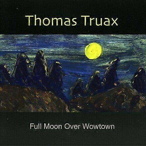 Thomas Truax Full Moon Over Wowtown CD